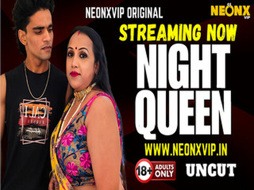 NIGHT QUEEN – 2025 – Hindi Uncut Short Film – Neonx