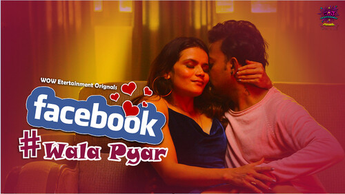 Facebook Wala Pyar – P01E01 – 2024 – Hindi Hot Web Series – WowEntertainment