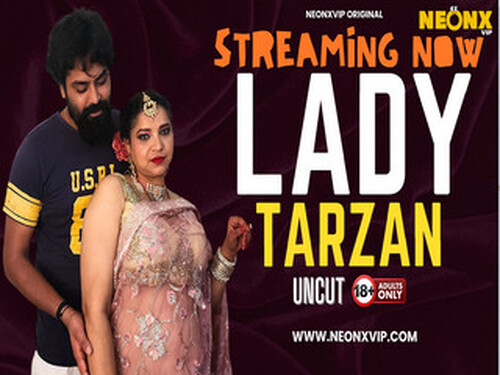 LADY TARZAN – 2024 – Hindi Uncut Short Film – NeonX