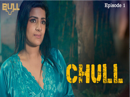 CHULL – S01E01 – 2024 – Hindi Hot Web Series – Bullapp