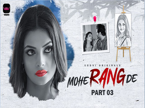 Mohe Rang De – Part 3 -S01E07 – 2024 – Hindi Hot Web Series – Voovi