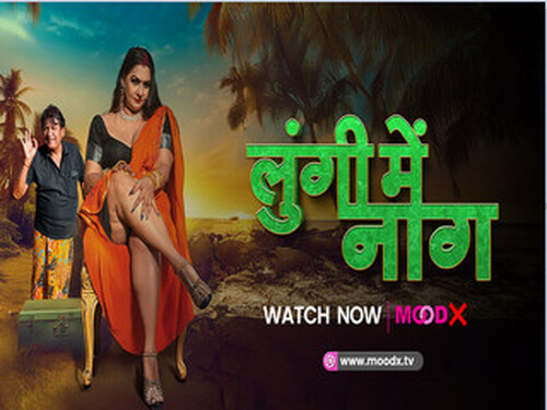 Lungi me Naag – S01E01 – 2024 – Hindi Uncut Web Series – Moodx