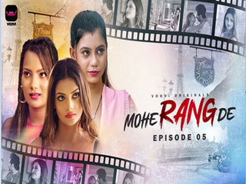 Mohe Rang De – Part 3 -S01E05 – 2024 – Hindi Hot Web Series – Voovi