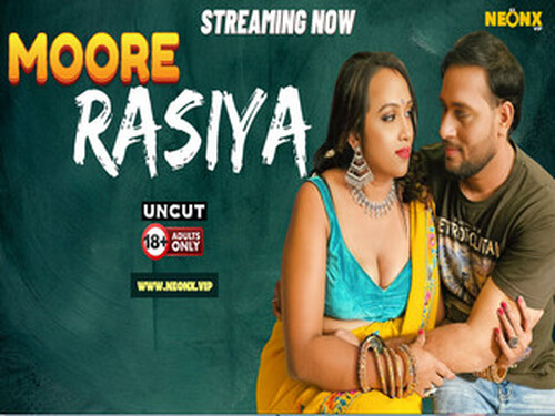MOORE RASIYA – 2024 – Hindi Hot Web Series – NEONX