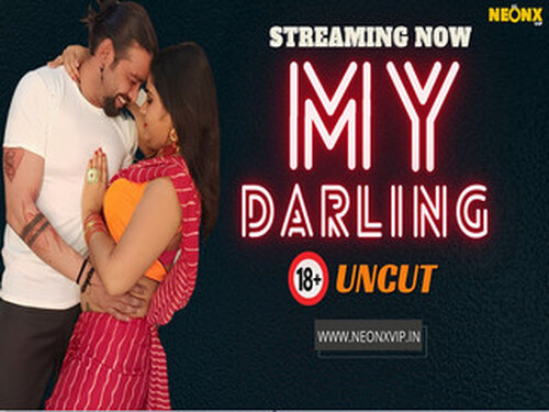 MY DARLING – 2024 – Hindi Uncut Short Film – NeonX