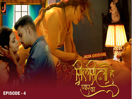 Silsila Hai Pyar Ka – S01E04 – 2024 – Hindi Hot Web Series – Jalva