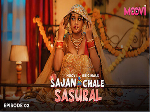 Sajan Chale Sasural – S01E02 – 2024 – Hindi Hot Web Series – Moovi