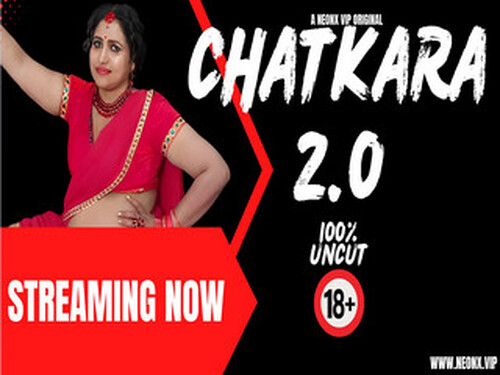 CHATKARA 2.0 – 2024- Hindi Uncut Web Series – Neonx