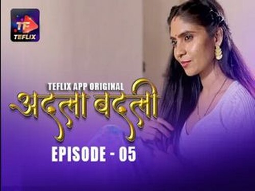 Adla Badli – S01E05 – 2025 – Hindi Hot Web Series – Teflix