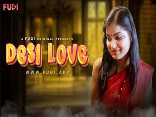 Desi Love – S01E01 – 2023 – Hindi Hot Web Series – Fugi