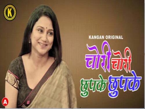 Chori Chori Chupke Chupke part1 – S01E01 – 2023 – Hindi Uncut Web Series – Kangan