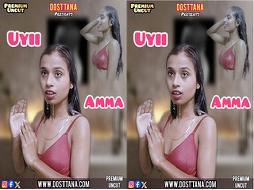 Uyii Amma – 2025 – Hindi Uncut Short Film – Dosttana