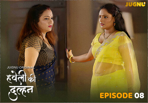 HAVELI KI DULHAN – S01E08 – 2025 – Hindi Hot Web Series – Jugnu