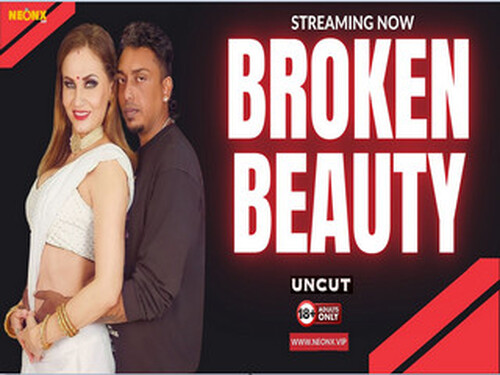 BROKEN BEAUTY – 2024 – Hindi Hot Web Series – NEONX
