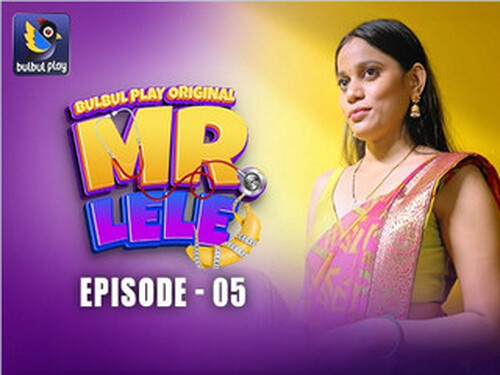 Mr. Lele – S01E05 – 2025 – Hindi Hot Web Series – Bulbulplay