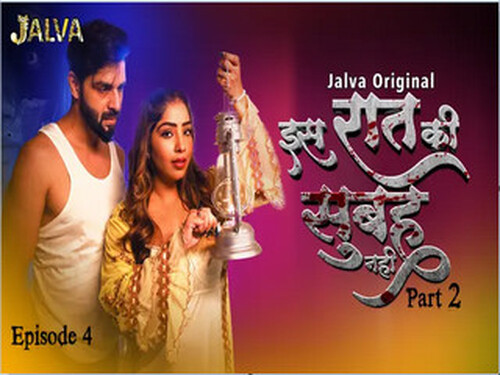 Is Raat Ki Subha Nahi – Part 2 – S01E04 – 2023 – Hindi Hot Web Series – Jalva
