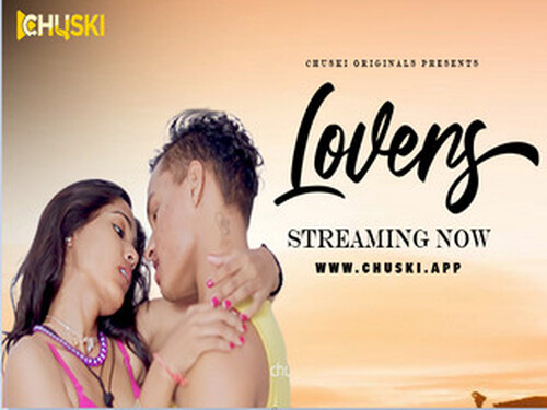 Lovers – 2023- Hindi Uncut Web Series – Chuski