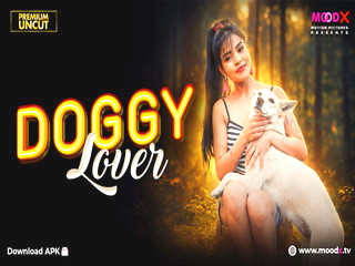Doggy Lover – 2026 – Hindi Uncut Short Film – Moodx
