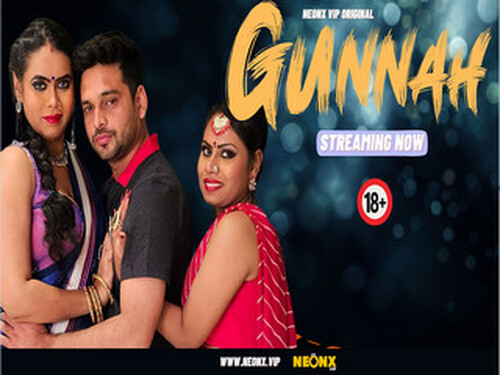 GUNNAH – 2023- Hindi Uncut Web Series – Neonx