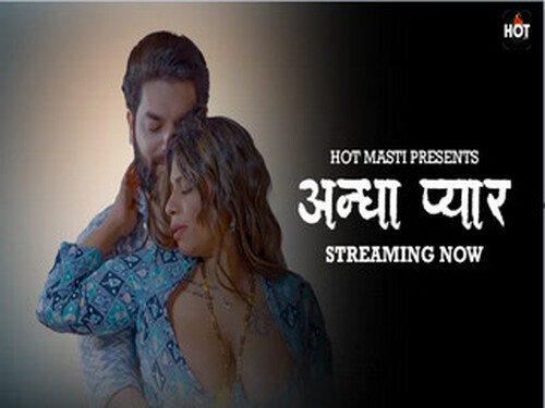 ANDHA PYAR – 2024 – Hindi Hot Short Film – Hotmasti