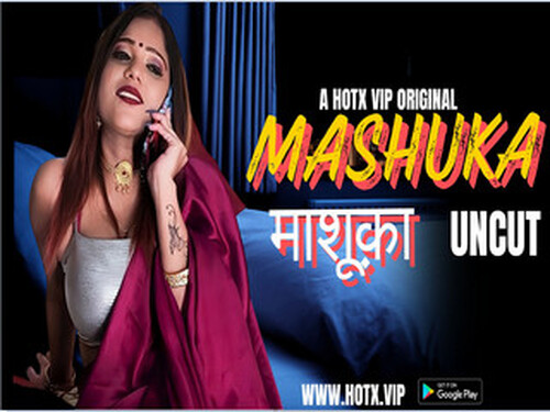 MASHUKA – 2024 – Hundi Uncut Short Film – HotX