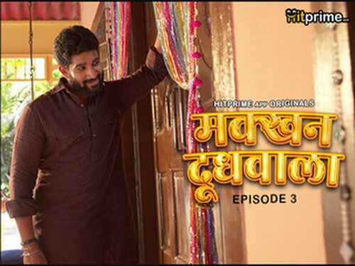Makkhan Doodhwala – S01E03 – 2024 – Hindi Hot Web Series – HitPrime.App