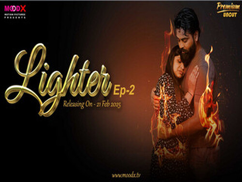 Lighter – S01E02 – 2025 – Hindi Uncut Web Series – Moodx