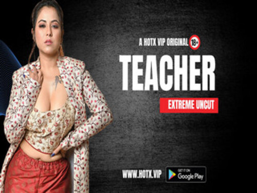 TEACHER -2023 – Hindi Hot Web Series – Hotx