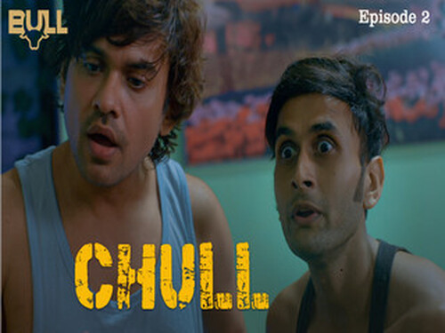 CHULL – S01E02 – 2024 – Hindi Hot Web Series – Bullapp