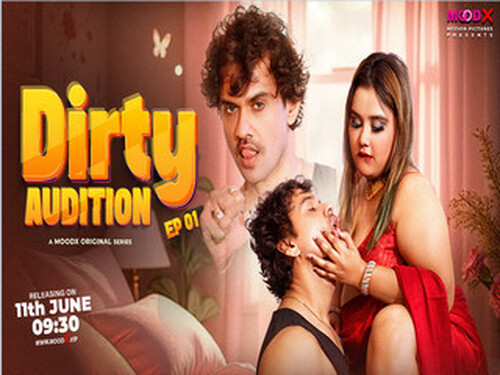 Dirty Audition – S01E01 – 2025 – Hindi Uncut Web Series – Moodx