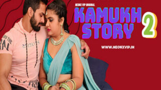 KAMUKH STORY 2 – 2024 – Hindi Uncut Short Film – Neonx
