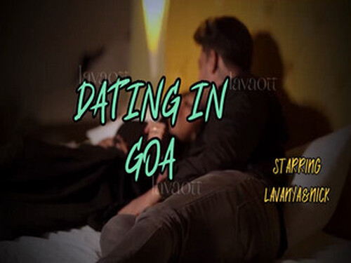 Dating in Goa – 2024 – Hindi Hot Short Film – Lavaott