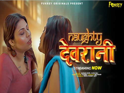 Naughty Devrani – 2024 – Hindi Uncut Short Film – Fukrey