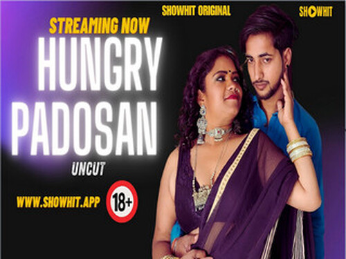 HUNNGRY PADOSAN – 2024 – Hindi Uncut Short Film – ShowHitApp