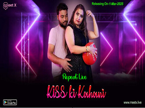 Kiss ki Kahani – Hindi Uncut Live Show – MeetX