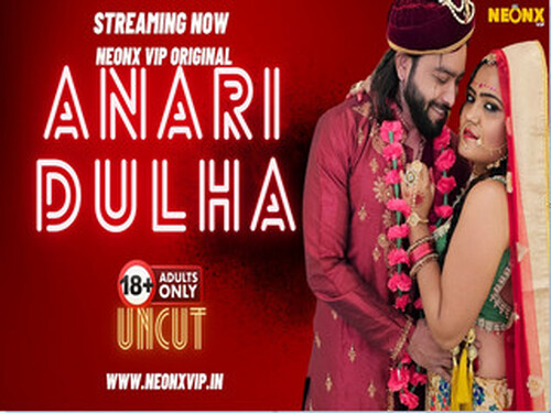 ANARI DULHA – 2024 – Hindi Uncut Short Film – NeonX