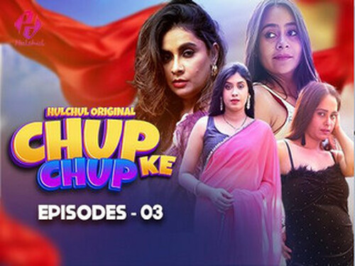 Chup Chup Ke – S01E03 – 2025 – Hindi Hot Web Series – Hulchul