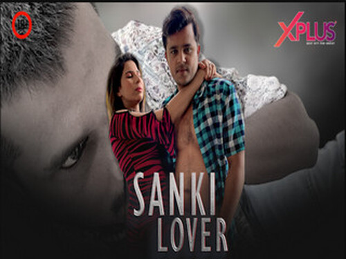 Sanki Lover – 2023- Hindi Uncut Web Series – Xplus