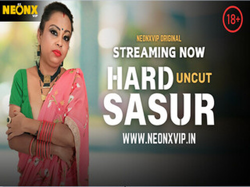 HARD SASUR – 2025 – Hindi Uncut Short Film – Neonx