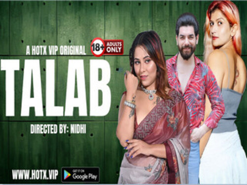 TALAB -2023 – Hindi Hot Web Series – Hotx