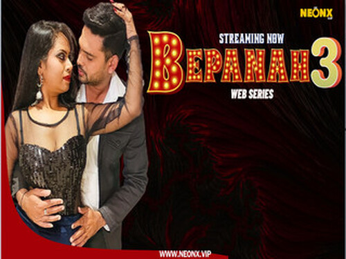 BEPANAH 3 – 2023 – Hindi Hot Web Series – Neonx