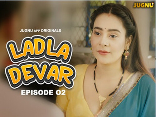 Ladla Devar – S01E02 – 2024 – Hindi Hot Web Series – Jugnu