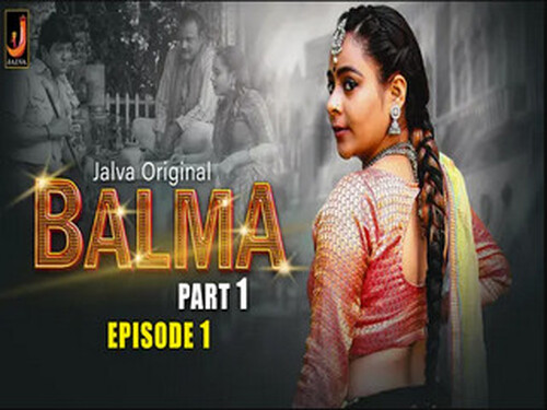 Balma – Part 1 – S01E01 – 2024 – Hindi Hot Web Series – Jalva