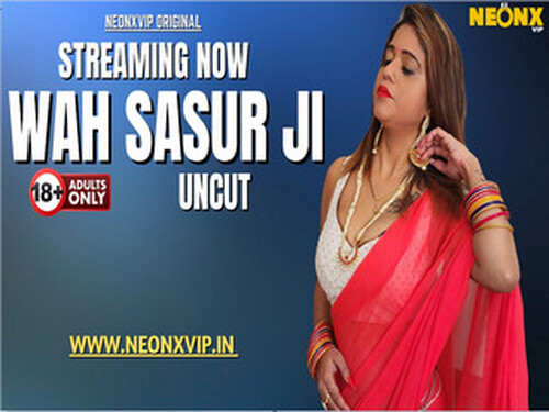 WAH! SASUR JI – 2025 – Hindi Uncut Short Film – Neonx