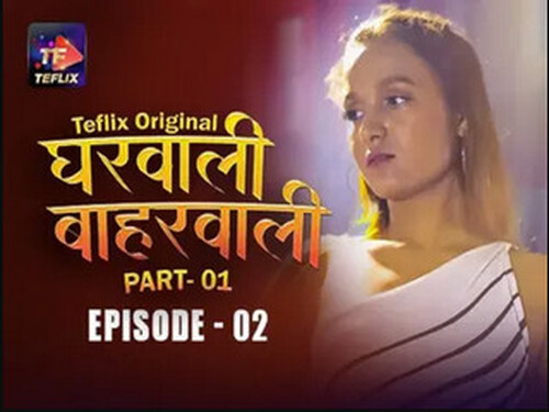 Gharwali Baharwali – S01E02 – 2025 – Hindi Hot Web Series – Teflix