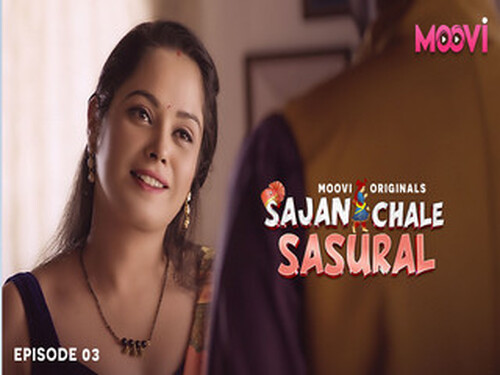 Sajan Chale Sasural – S01E03 – 2024 – Hindi Hot Web Series – Moovi