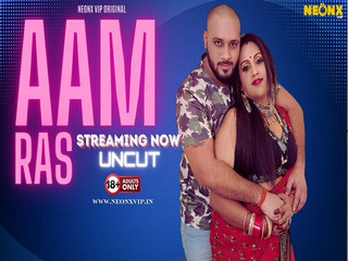 AAM RAS – 2024 – Hindi Uncut Short Film – NeonX
