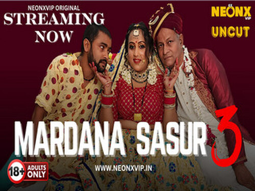MARDANA SASUR 3 – 2024 – Hindi Uncut Short Film – Neonx