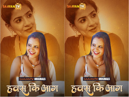 Hawas Ki Aag – S01E01 – 2025 – Hindi Hot Web Series – Saavantv