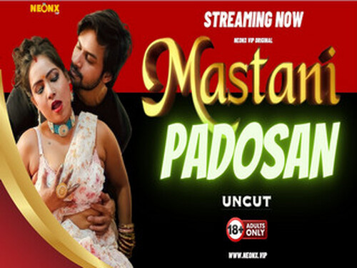 MASTANI PADOSAN – 2024 – Hindi Hot Web Series – Neonx